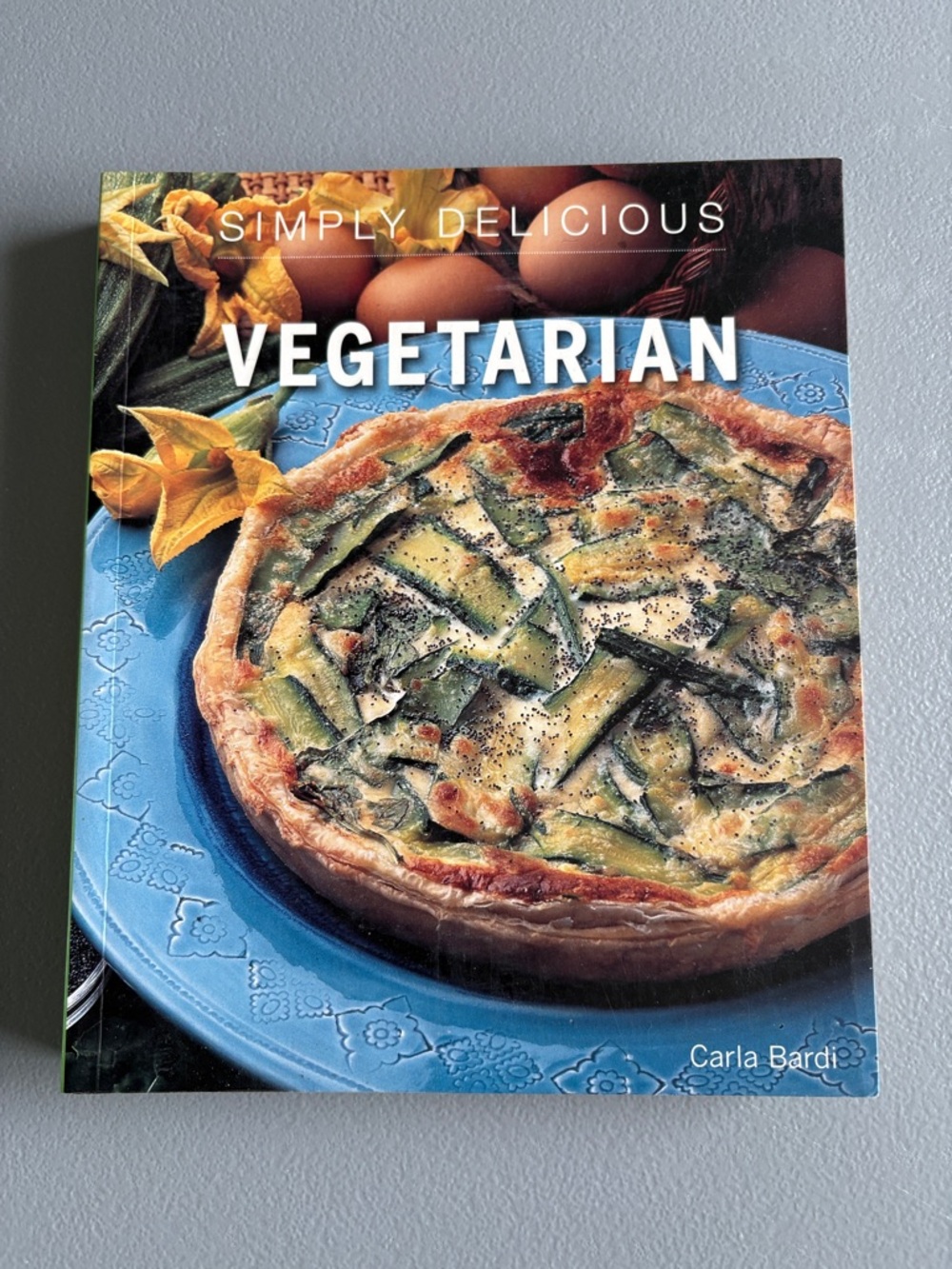 Simply Delicious Vegetarian cookbook Carla Bardi  EUC